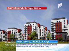 Legea dării în plată  a fost adoptată de deputaţi