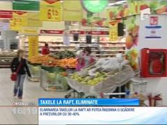 Eliminarea taxelor la raft ar putea însemna o scădere a preţurilor cu 30-40%