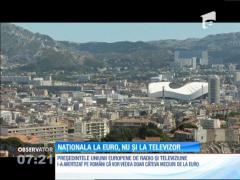 Românii nu vor vedea deloc concursul Eurovision, şi doar o parte dintre meciurile de la Campionatul European de Fotbal