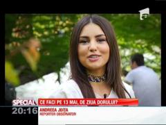 SPECIAL! Ce faci pe 13 Mai, de Ziua Dorului?