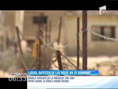 Locul botezului lui Iisus Hristos va fi deminat