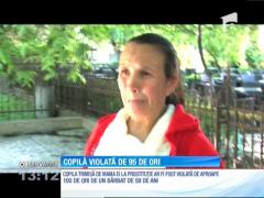 Fata de numai 8 ani trimisă să se prostitueze de mamă, violată de 95 de ori!