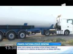 Franţa raționalizează benzina