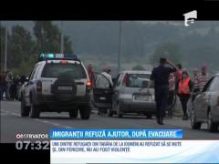 Imigranții din Grecia refuză ajutor, după evacuare