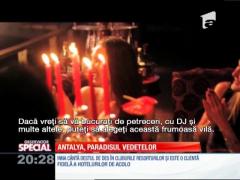 SPECIAL! Antalya, paradisul vedetelor