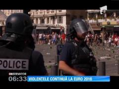 EURO 2016. Lupte între suporteri. Șase oameni au fost încătuşaţi şi peste 30 au ajuns la spital