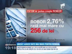 Brexit aduce rate mai mari pentru români