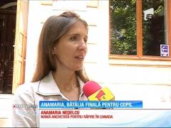 Anamaria Nedelcu, mama anchetată pentru răpire în Canada, a dat bătălia finală pentru copil