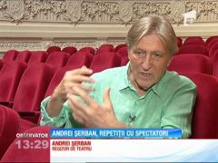 Regizorul Andrei Şerban, repetiții cu spectatori