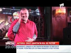 SPECIAL! Actorul Cristi Martin, în rol de pictor