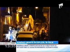 Româncă moartă în explozie, în Italia