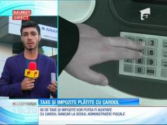 Minunea vine de la ANAF! Taxe şi impozite plătite cu cardul