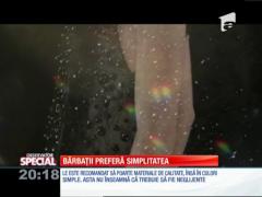 SPECIAL! Bărbaţii preferă simplitatea