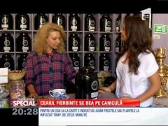 SPECIAL! Ceaiul fierbinte se bea pe caniculă