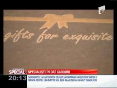 SPECIAL! Specialişti în dat cadouri