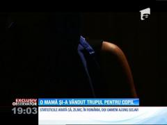 O mamă a ajuns să se prostitueze ca să îşi ţină în viaţă copilul bolnav