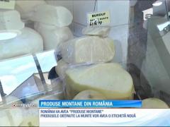 Produsele obţinute la înălţime vor putea fi recunoscute după eticheta cu menţiunea "produs montan"