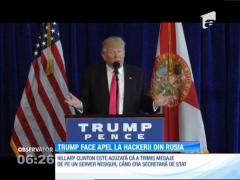 Donald Trump face apel la hackerii din Rusia