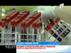 Pacienta care a primit o transfuzie greşită de sânge la Spitalul CF2, în continuare în stare gravă