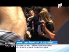 Johnny Depp, filmat în postura reală de soţ violent