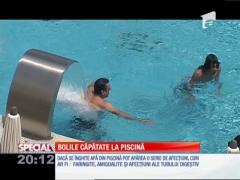 SPECIAL! Bolile căpătate la piscină