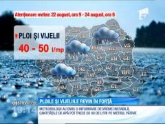 Ploile și vijeliile revin în forță