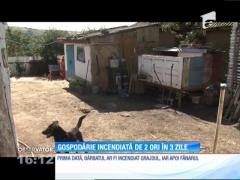 Gospodărie incendiată de două ori în trei zile