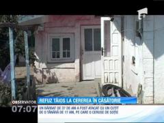 Un bărbat de 37 de ani din Vaslui a fost atacat de o tânără, pe care o ceruse de soţie