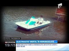 Electrocutat mortal în hidrobicicletă. Capcana electrică a făcut nouă victime!
