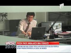 Special! Pizza face angajaţii mai fericiţi