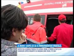 TULBURĂTOR! O femeie şi-a pierdut viaţa într-un accident violent, la scurt timp după ce şi-a condus fratele pe ultimul drum