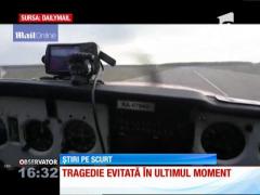 Tragedie aviatică, evitată în ultimul moment