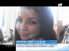 O operaţie de micşorare a stomacului a fost începutul sfârşitului pentru o studentă eminentă. Valentina a fost plimbată prin cinci spitale până a murit