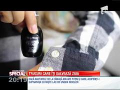 SPECIAL! Trucuri care îţi salvează ziua