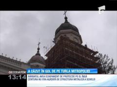 Un muncitor a murit după ce a căzut de pe turla Mitropoliei din Iaşi