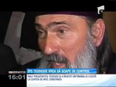Înalt Preasfinţitul Teodosie vrea să scape de controlul judiciar