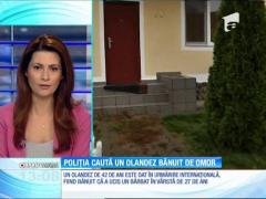 Criminal din Olanda, căutat în România