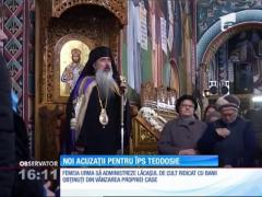 Noi acuzații pentru Înalt Prea Sfinţitul Teodosie. Ar fi cerut 14 mii de euro unei măicuţe