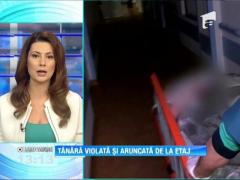 Tânără violată și aruncată de la etaj!