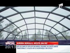 Special! Aurora Boreală poate fi văzută din pat într-un complex hotelier din nordul Finlandei
