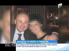 Caius Lăzărescu, un judecător cu nouă internări la psihiatrie în numai doi ani, continuă să împartă dreptatea