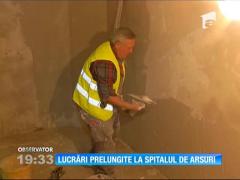 Renovările mai durează la Spitalul de Arsuri din Capitală