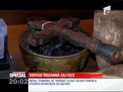 Special! Un obiect poate fi considerat vintage dacă are o vechime de aproximativ 25 de ani