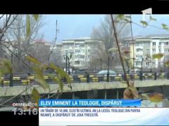 Dispariție misterioasă în Piatra Neamţ. Cel mai bun elev din clasa a XII-a de la Liceul teologic ortodox "Sfinții Împărați Constantin și Elena" a dispărut fără urmă