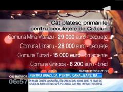 Primăriile din ţară cheltuiesc sume fabuloase pe brazi sau pe beculeţe de Crăciun