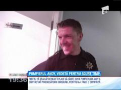 Pompierul Andy, vedetă pentru scurt timp
