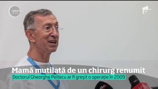 Mama mutilată de un chirurg renumit