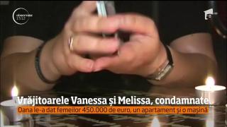 Vrăjitoarele Vanessa și Melissa, condamnate