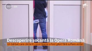Un bărbat care cânta în corul Operei a fost găsit fără suflare