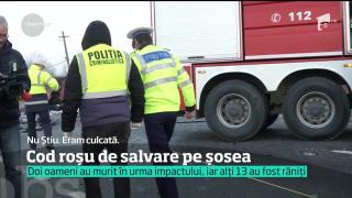 Cod roșu de salvare pe șosea, în Mehedinţi. Doi oameni au murit, iar alți 13 au fost răniți